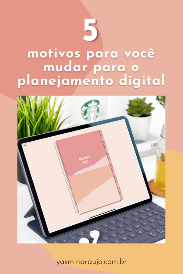 5 motivos para mudar para o planejamento digital