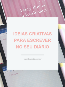 Ideias Criativas para Escrever no Seu Diário | Yasmin Araujo diário digital